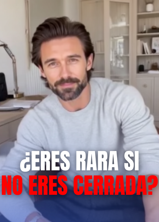 ¿Ser "cerrada" es lo que les gusta?